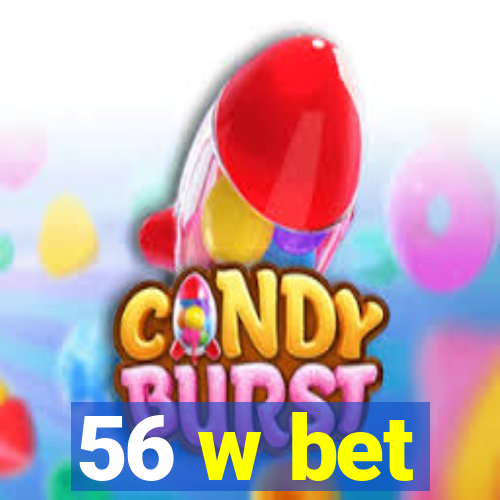 56 w bet